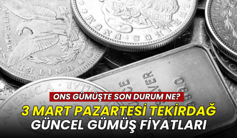 3 Mart Tekirdağ gümüş fiyatları: Gram ve ons gümüş ne kadar?
