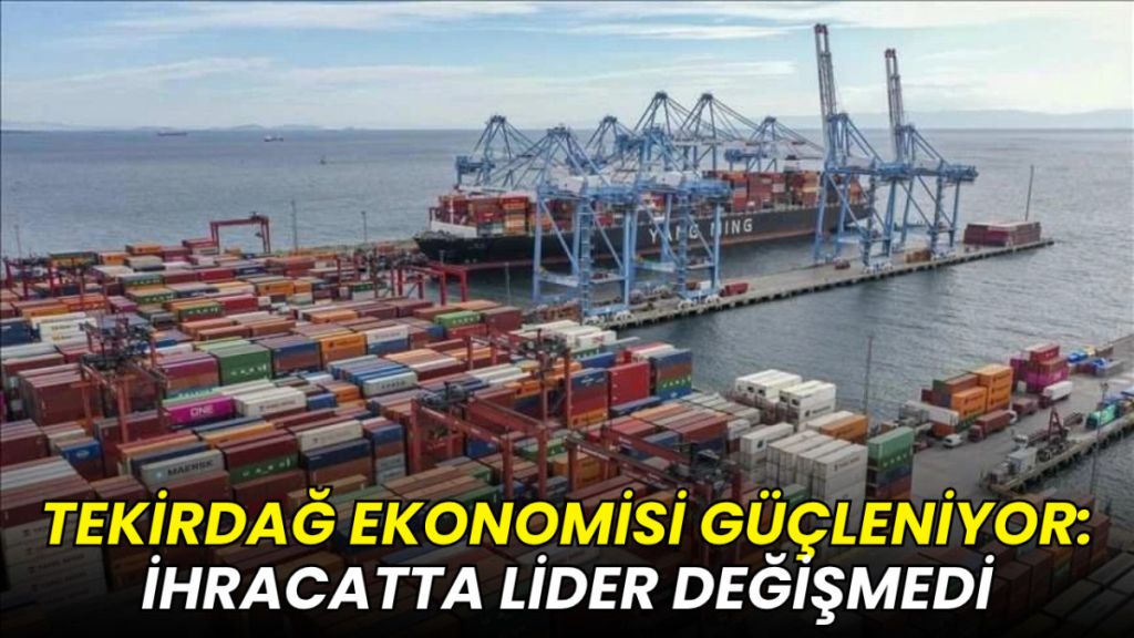 Tekirdağ haberleri - Tekirdağ ihracatta fark attı