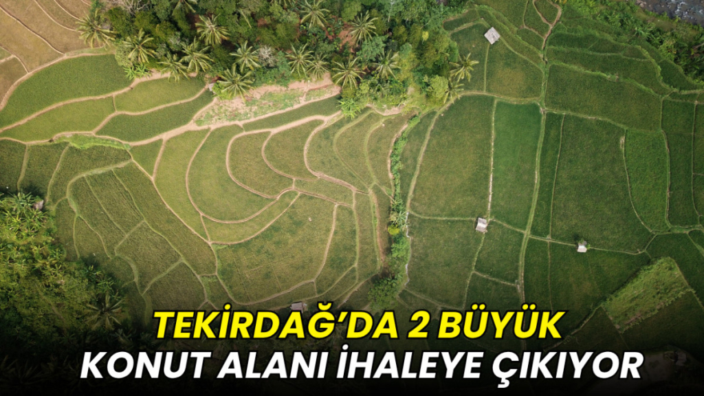 Tekirdağ’da 2 büyük konut alanı ihaleye çıkıyor