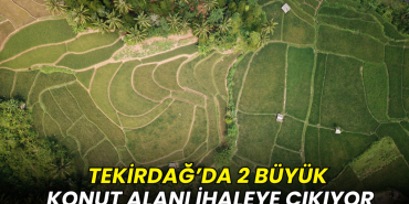 Tekirdağ’da 2 büyük konut alanı ihaleye çıkıyor