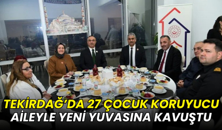 Tekirdağ’da 27 çocuk koruyucu aileyle yeni yuvasına kavuştu 1 Tekirdağ’da 27 çocuk koruyucu aileyle yeni yuvasına kavuştu
