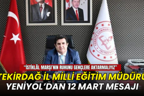 Tekirdağ İl Milli Eğitim Müdürü Yeniyol’dan 12 Mart mesajı