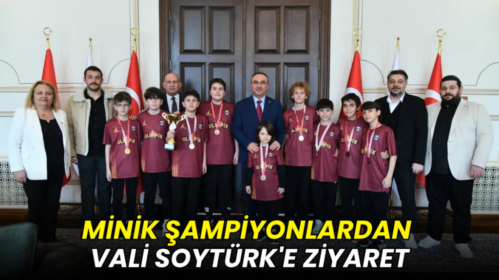 Minik şampiyonlardan Vali Soytürk'e ziyaret