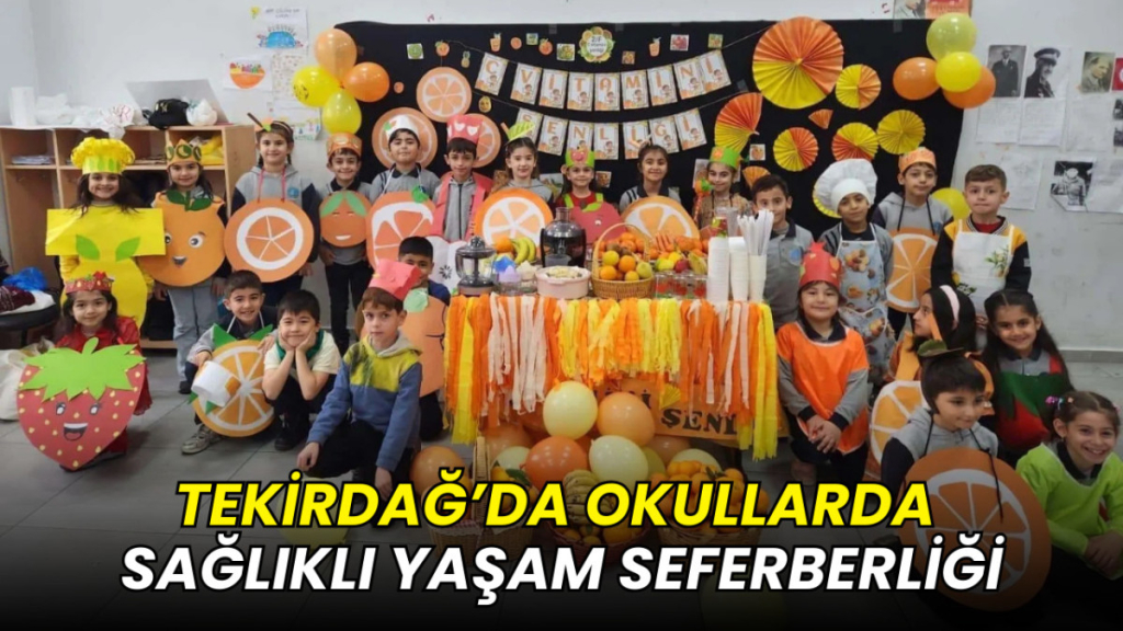 Tekirdağ’da okullarda sağlıklı yaşam seferberliği