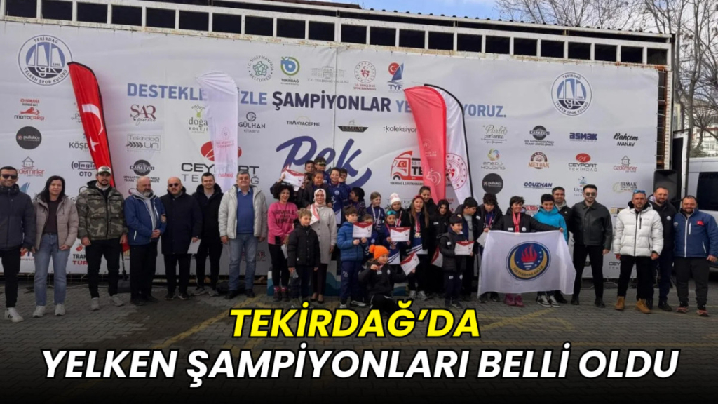 Tekirdağ’da yelken şampiyonları belli oldu