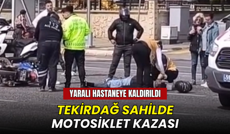 Tekirdağ haberleri - Tekirdağ sahilinde motosiklet kazası