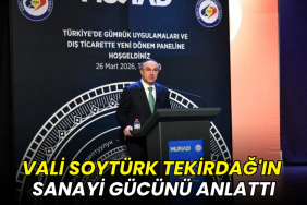 Vali Soytürk Tekirdağ'ın sanayi gücünü anlattı