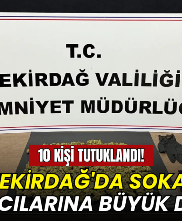 Tekirdağ'da sokak satıcılarına büyük darbe: 10 kişi tutuklandı