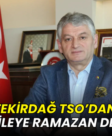 Tekirdağ TSO’dan 650 aileye Ramazan desteği