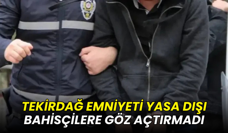 Tekirdağ Emniyeti yasa dışı bahisçilere göz açtırmadı