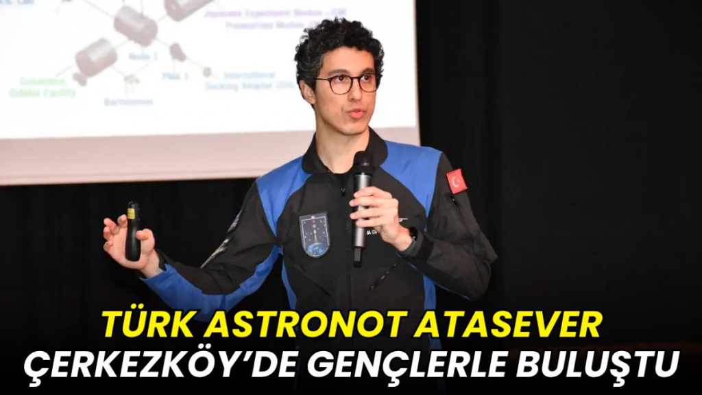 Tekirdağ haberleri - Astronot Tuva Cihangir Atasever Çerkezköy’de gençlerle buluştu