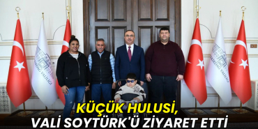 Küçük Hulusi, Vali Soytürk'ü ziyaret etti