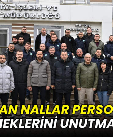 Volkan Nallar belediye personelinin emeklerini unutmadı