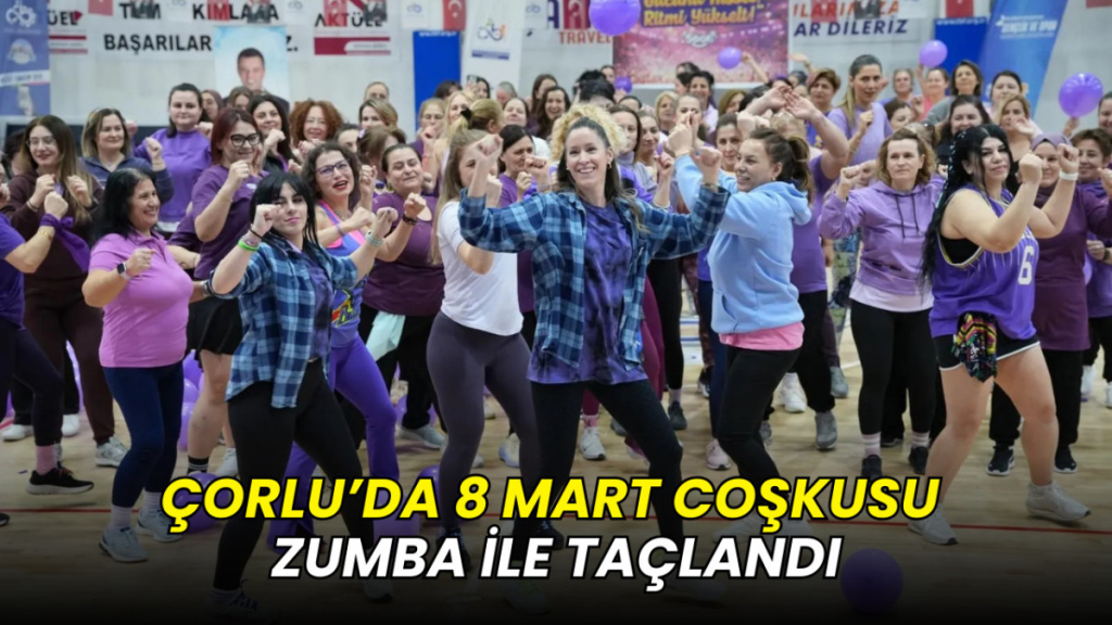 Çorlu’da 8 Mart coşkusu zumba ile taçlandı