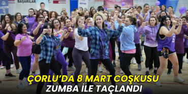 Çorlu’da 8 Mart coşkusu zumba ile taçlandı