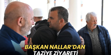 Tekirdağ haberleri - Başkan Nallar’dan taziye ziyareti