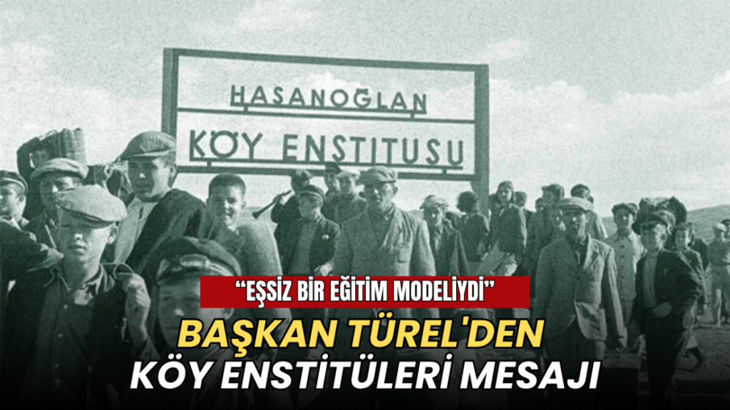 Tekirdağ haberleri - Başkan Türel'den Köy Enstitüleri mesja: Eşsiz bir eğitim modeliydi