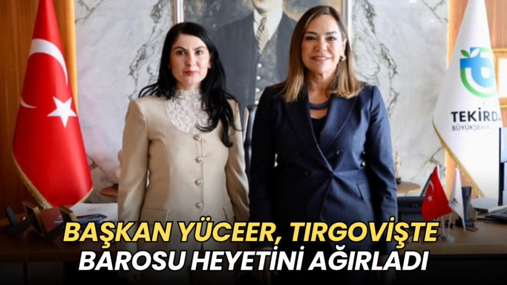 Tekirdağ haberleri - Başkan Yüceer, Tırgovişte Barosu heyetini ağırladı
