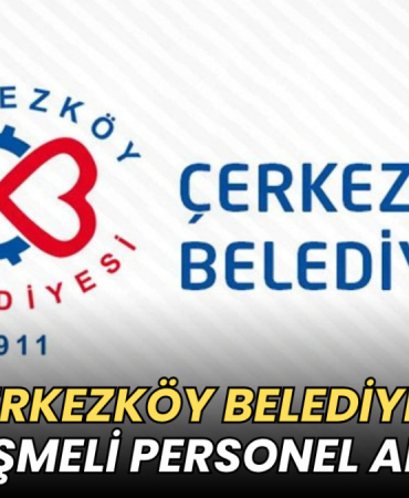 Çerkezköy Belediyesi sözleşmeli personel alacak 4 Tekirdağ haberleri - Çerkezköy Belediyesi sözleşmeli personel alacak