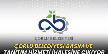 Tekirdağ haberleri - Çorlu Belediyesi basım ve tanıtım hizmeti ihalesine çıkıyor