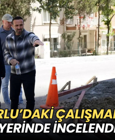 Çorlu’da çalışmalar yerinde incelendi 9 Tekirdağ haberleri - Çorlu’da çalışmalar yerinde incelendi
