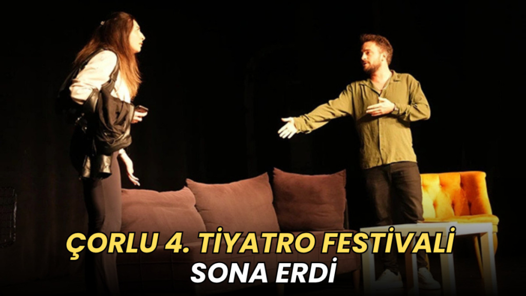Tekirdağ haberleri - Çorlu Tiyatro Festivali sona erdi