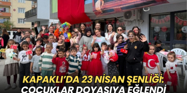 Tekirdağ haberleri - Kapaklı’da 23 Nisan şenliği: Çocuklar doyasıya eğlendi