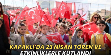 Tekirdağ haberleri - Kapaklı'da 23 Nisan tören ve etkinliklerle kutlandı