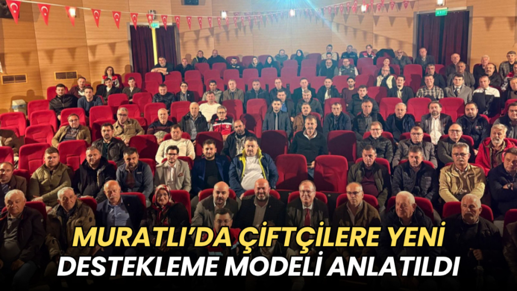 Tekirdağ haberleri - Muratlı’da çiftçilere yeni destekleme modeli anlatıldı
