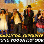 Tekirdağ haberleri - Saray’da Gırgıriye oyunu yoğun ilgi gördü