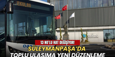Tekirdağ haberleri - Süleymanpaşa’da toplu ulaşıma yeni düzenleme: 13 No’lu hat değişiyor