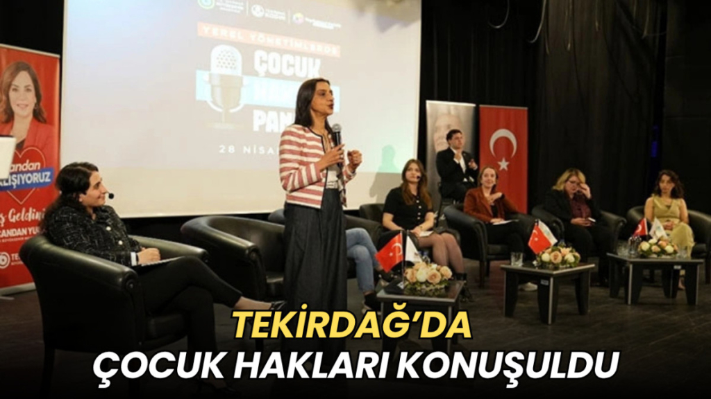 Tekirdağ haberleri - Tekirdağ’da çocuk hakları konuşuldu