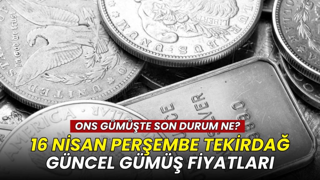 Tekirdağ haberleri - Tekirdağ gümüş fiyatları 16 Nisan 2026: Gram gümüş kaç TL oldu?