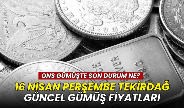 Tekirdağ gümüş fiyatları 16 Nisan 2026: Gram gümüş kaç TL oldu? 1 Tekirdağ haberleri - Tekirdağ gümüş fiyatları 16 Nisan 2026: Gram gümüş kaç TL oldu?