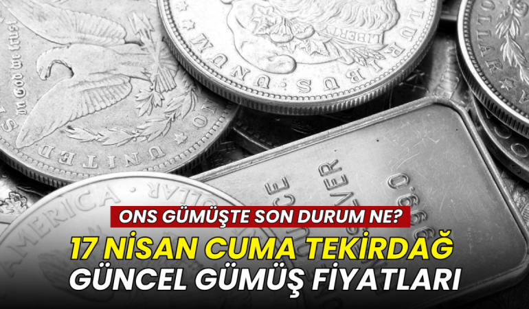 Gümüş fiyatları 17 Nisan 2026: Gram gümüş yükseldi mi? İşte son veriler 1 Tekirdağ haberleri - Gümüş fiyatları 17 Nisan 2026: Gram gümüş yükseldi mi? İşte son veriler