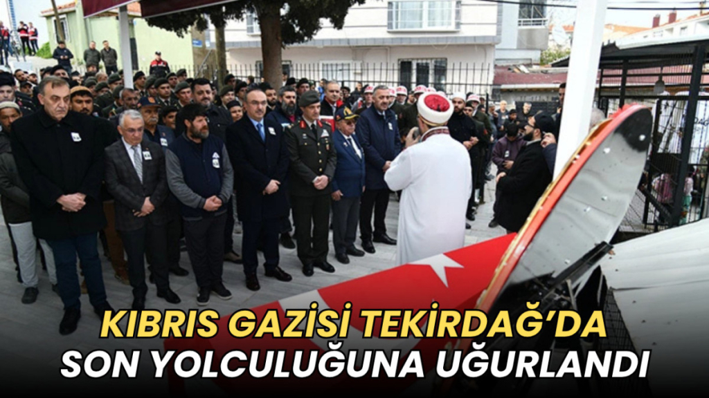 Tekirdağ haberleri - Kıbrıs gazisi Tekirdağ'da son yolculuğuna uğurlandı