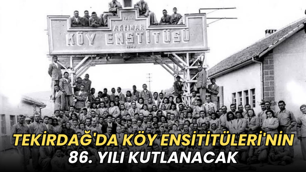 Tekirdağ haberleri - Tekirdağ'da Köy Ensititüleri'nin 86. yılı kutlanacak