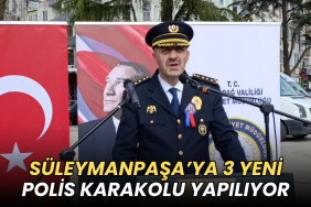 Tekirdağ haberleri - süleymanpaşA’yA 3 yeni polis karakolu yapılıyor