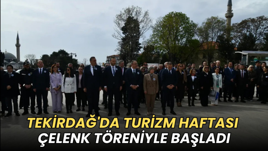 Tekirdağ haberleri - Tekirdağ'da Turizm Haftası çelenk töreniyle başladı