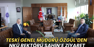 TESKİ Genel Müdürü Özgül’den NKÜ Rektörü Şahin’e ziyaret 10 Tekirdağ haberleri - TESKİ Genel Müdürü Özgül’den NKÜ Rektörü Şahin’e ziyaret