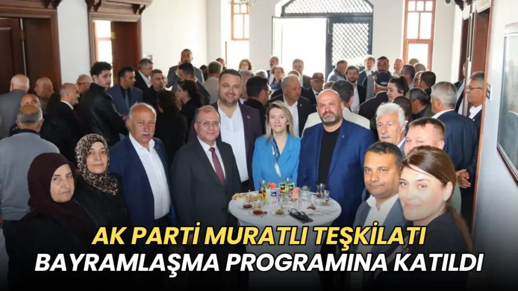 Tekirdağ haberleri - AK Parti Muratlı Teşkilatı bayramlaşma programına katıldı