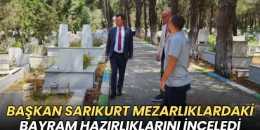 Başkan Sarıkurt mezarlıklardaki bayram hazırlıklarını inceledi 4 Tekirdağ haberleri - Başkan Sarıkurt mezarlıklardaki bayram hazırlıklarını inceledi
