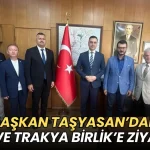 Tekirdağ haberleri - Başkan Taşyasan'dan DSİ ve Trakya Birlik’e ziyaret