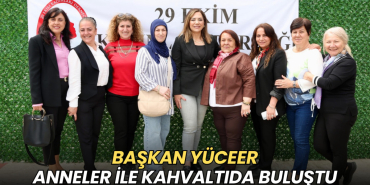 Tekirdağ haberleri - Başkan Yüceer anneler ile kahvaltıda buluştu