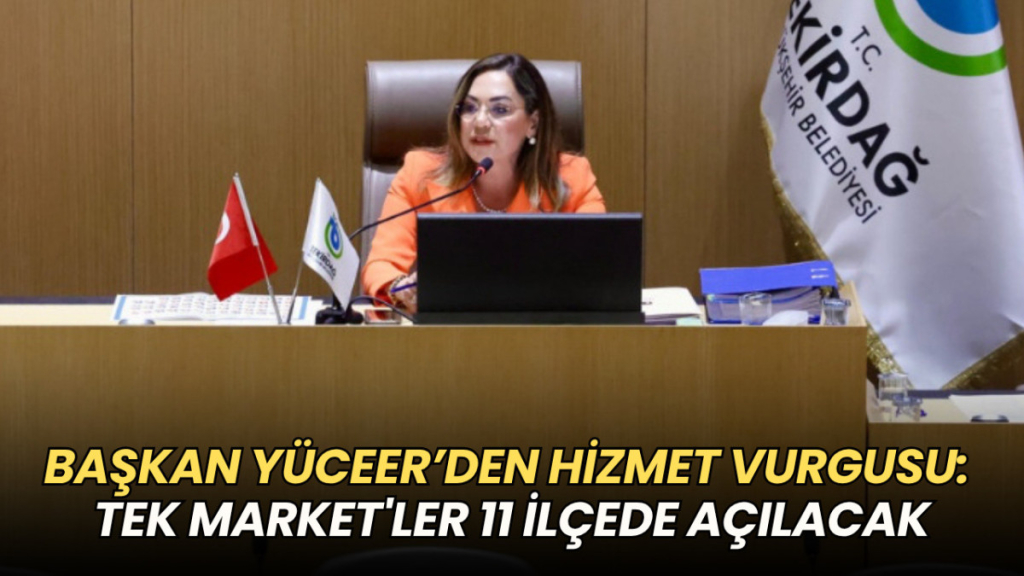 Tekirdağ haberleri - Candan Yüceer: TEK Market'ler 11 ilçede açılacak