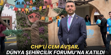 Tekirdağ haberleri - CHP'li Cem Avşar, Dünya Şehircilik Forumu’na katıldı