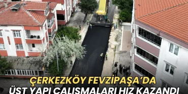 Tekirdağ haberleri - Çerkezköy Fevzipaşa Mahallesi’nde üst yapı çalışmaları başladı