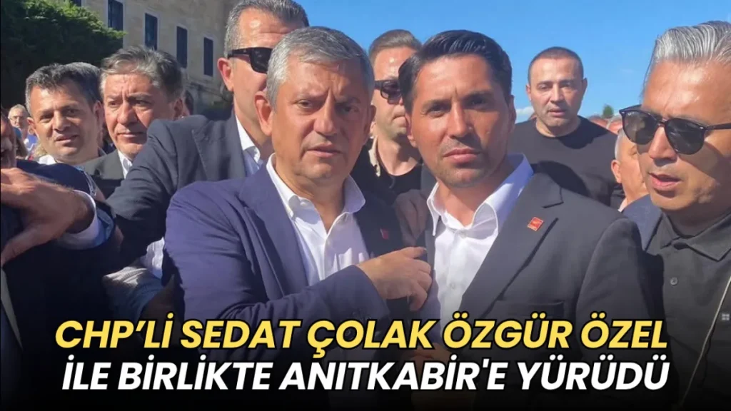 Tekirdağ haberleri - CHP Çerkezköy İlçe Başkanı Sedat Çolak Özgür Özel ile birlikte Anıtkabir'e yürüdü