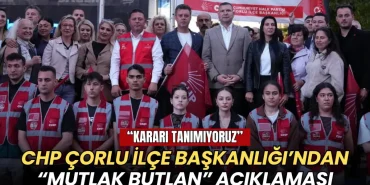 CHP Çorlu İlçe Başkanlığı’ndan “mutlak butlan” açıklaması: “Kararı tanımıyoruz” 5 Tekirdağ haberleri - CHP Çorlu İlçe Başkanlığı’ndan “mutlak butlan” açıklaması: “Kararı tanımıyoruz”