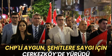Tekirdağ haberleri - CHP'li Aygun, şehitlere saygı için Çerkezköy’de yürüdü